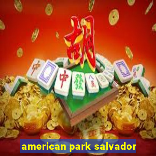 american park salvador